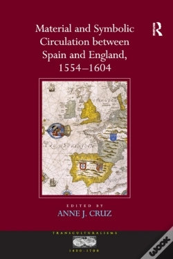 Capa do artigo Material And Symbolic Circulation Between Spain And England, 1554-1604