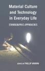 Material Culture And Technology In Everyday Life - Preview