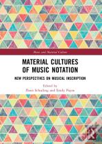 Material Cultures Of Music Notation