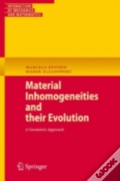 Material Inhomogeneities And Their Evolution
