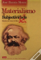 Materialismo e Subjectividade - Estudos em Torno De Marx