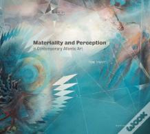 Materiality And Perception In Contemporary Atlantic Art