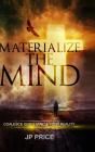Materialize The Mind - Coalesce God'S Mind & Your Reality - Preview