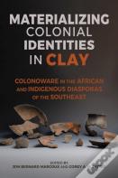 Materializing Colonial Identities In Clay