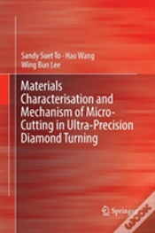 Capa do artigo Materials Characterisation And Mechanism Of Micro-Cutting In Ultra-Precision Diamond Turning