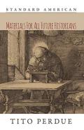Materials For All Future Historians