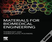 Materials For Biomedical Engineering: Thermoset And Thermoplastic Polymers