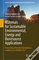 Materials For Sustainable Environmental, Energy And Bioresource Applications