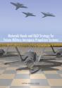 Materials Needs And R&D Strategy For Future Military Aerospace Propulsion Systems - Preview