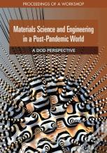 Materials Science And Engineering In A Post-Pandemic World: A Dod Perspective