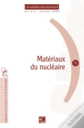 Matériaux Du Nucléaire (Rapport Sur La Science Et La Technologie)