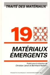 Capa do artigo Matériaux Émergents : Traité Des Matériaux - Volume 19