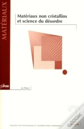 Materiaux Non Cristallins Et Science Du Desordre