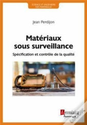Matériaux Sous Surveillance : Spécification Et Contrôle De La Qualité