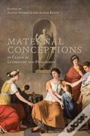 Maternal Conceptions In Classical Literature And Philosophy