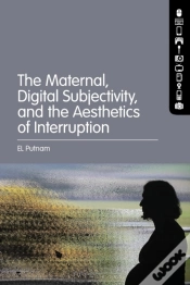 Capa do artigo Maternal, Digital Subjectivity, And The Aesthetics Of Interruption