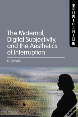 Capa do artigo Maternal, Digital Subjectivity, And The Aesthetics Of Interruption