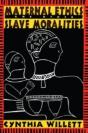 Maternal Ethics And Other Slave Moralities - Preview