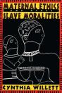 Maternal Ethics And Other Slave Moralities - Preview