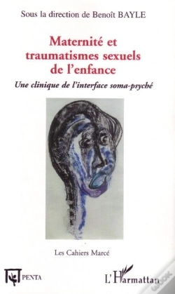 Capa do artigo Maternité Et Traumatismes Sexuels De L'Enfance ; Une Clinique De L'Interface Soma-Psyché