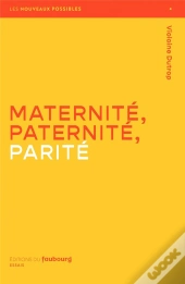 Maternité, Paternité, Parité