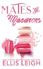 Mates And Macarons - Preview