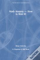 Math Anxietyâ€”How To Beat It!