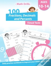 Math Drills - 100 Fractions Decimals Percents Timed Tests - Daily Practice Workbook
