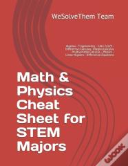 Math & Physics Cheat Sheet For Stem Majors