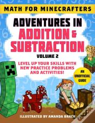 Math For Minecrafters: Adventures In Addition & Subtraction (Volume 2)