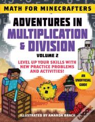 Math For Minecrafters: Adventures In Multiplication & Division (Volume 2)