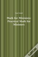 Math For Ministers: Practical Math For Ministers