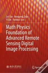 Math Physics Foundation Of Advanced Remote Sensing Digital Image Processing