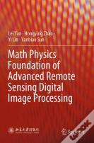 Math Physics Foundation Of Advanced Remote Sensing Digital Image Processing