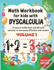 Capa do artigo Math Workbook For Kids With Dyscalculia. A Resource Toolkit Book With 100 Math Activities To Overcoming Difficulties With Numbers. Volume 1. Full Color Edition.