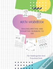 Math Workbook Tracing, Writing And Counting Numbers To 100