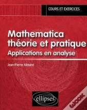Mathematica Théorie Et Pratique. Applications En Analyse