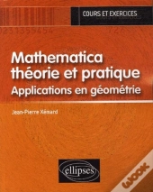 Mathematica, Théorie Et Pratique - Applications En Géométrie