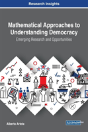 Mathematical Approaches To Understanding Democracy: Emerging Research And Opportunities - Preview
