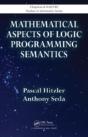 Mathematical Aspects Of Logic Programming Semantics - Preview