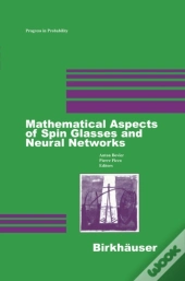 Mathematical Aspects Of Spin Glasses And Neural Networks