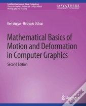 Mathematical Basics Of Motion And Deformation In Computer Graphics, Second Edition