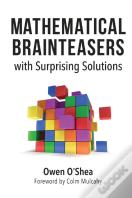 Mathematical Brainteasers With Surprising Solutions