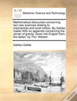 Capa do artigo Mathematical Discourses Concerning Two New Sciences Relating To Mechanicks And Local Motion,  By Galileo Galilei With An Appendix Concerning The Cente