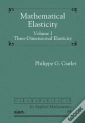 Mathematical Elasticity, Volume I
