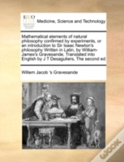 Capa do artigo Mathematical Elements Of Natural Philosophy Confirmed By Experiments, Or An Introduction To Sir Isaac Newton