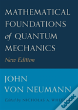 Mathematical Foundations Of Quantum Mechanics