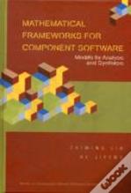 Mathematical Frameworks For Component Software: Models For Analysis And Synthesis