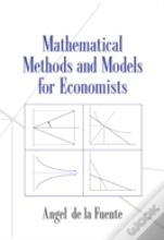 Mathematical Methods And Models For Economists