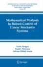 Mathematical Methods In Robust Control Of Linear Stochastic Systems - Preview